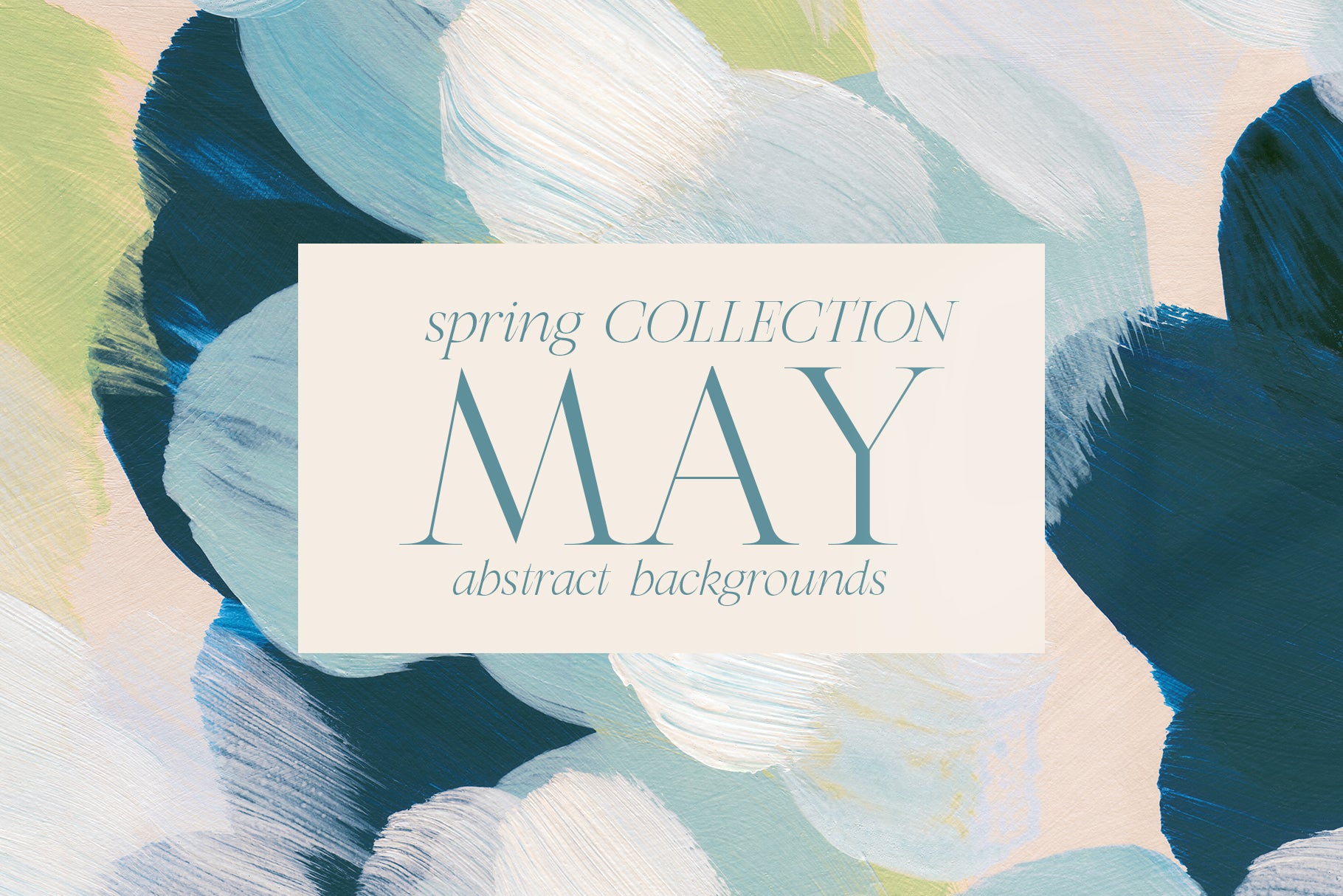 May Painted Abstract Backgrounds